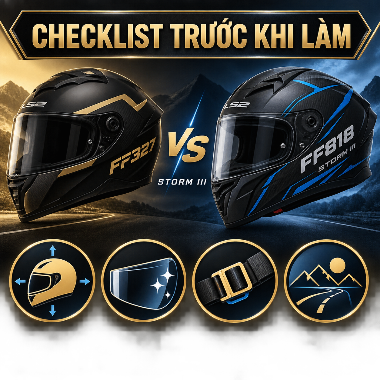 LS2 FF327 vs FF818 Storm III: Touring cao cấp hay cân bằng chi phí? - checklist kiểm tra