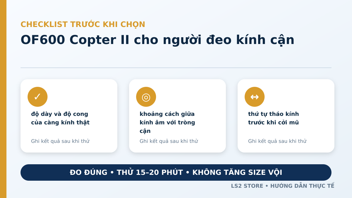 OF600 Copter II cho người đeo kính cận: Cách thử gọng và kính mũ - checklist chọn mũ